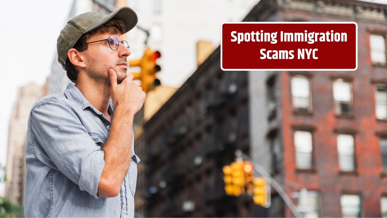 Immigration Scam Alerts in NYC - What You Need to Know
